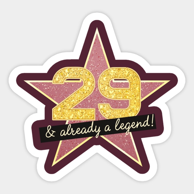 29th Birthday Gifts - 29 Years old & Already a Legend Sticker by BetterManufaktur